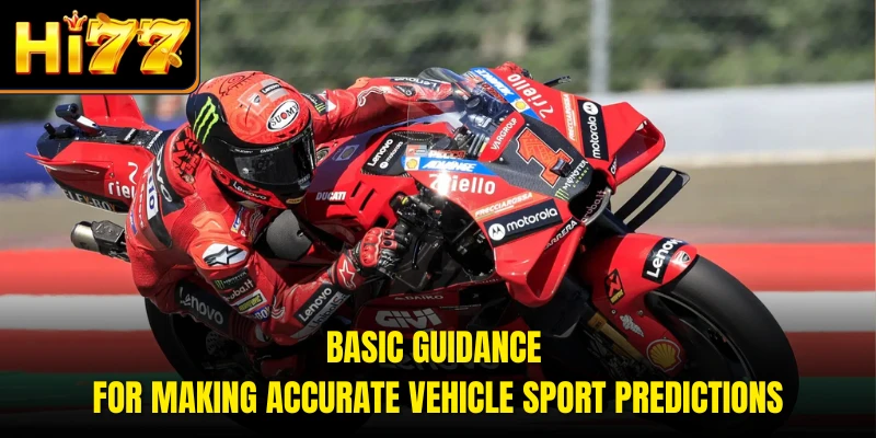 Basic guidance for making accurate vehicle sport predictions