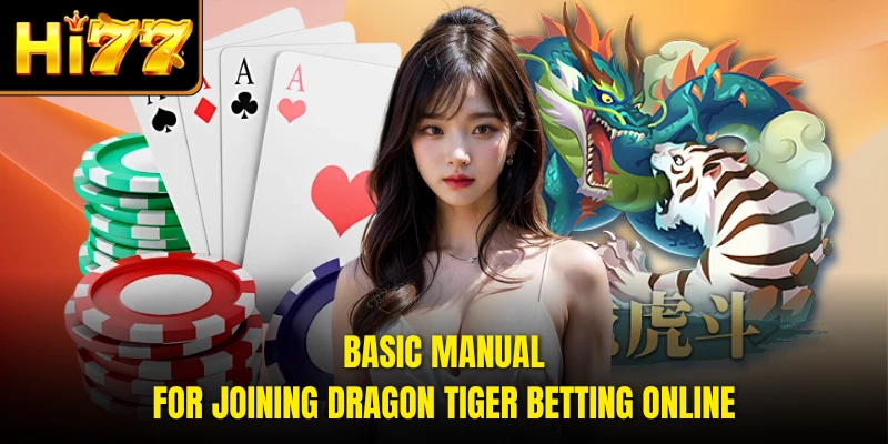 Basic manual for joining Dragon Tiger Betting online