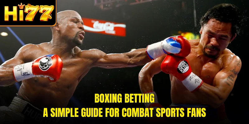 Boxing Betting - A Simple Guide For Combat Sports Fans