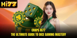 Craps HI77 - The Ultimate Guide To Dice Gaming Mastery