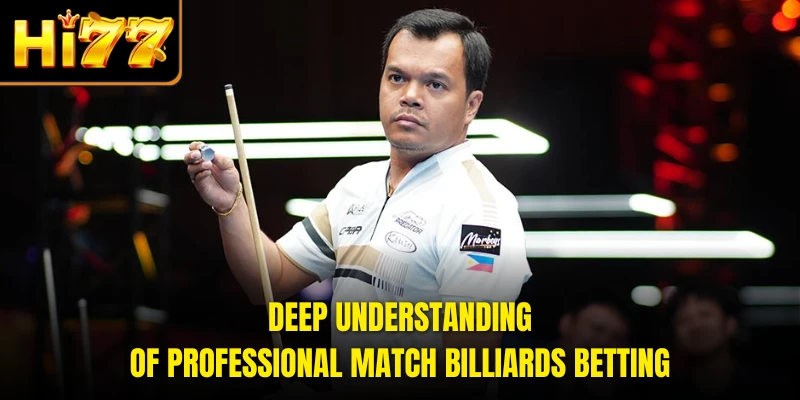 Deep understanding of professional match Billiards Betting