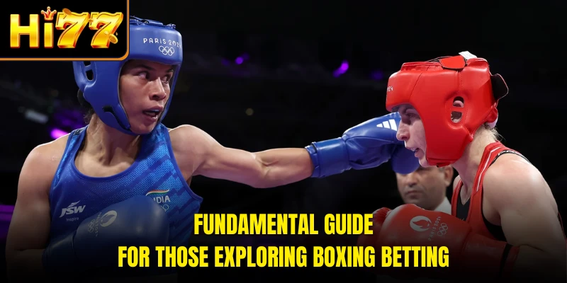 Fundamental guide for those exploring Boxing Betting